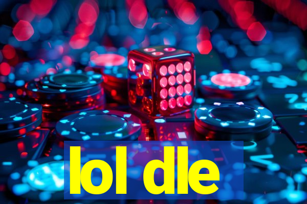 lol dle